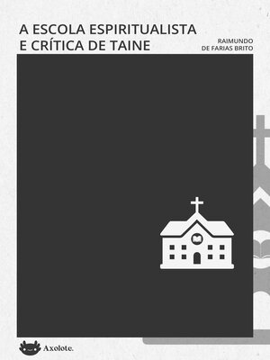 cover image of A escola espiritualista e a crítica de taine